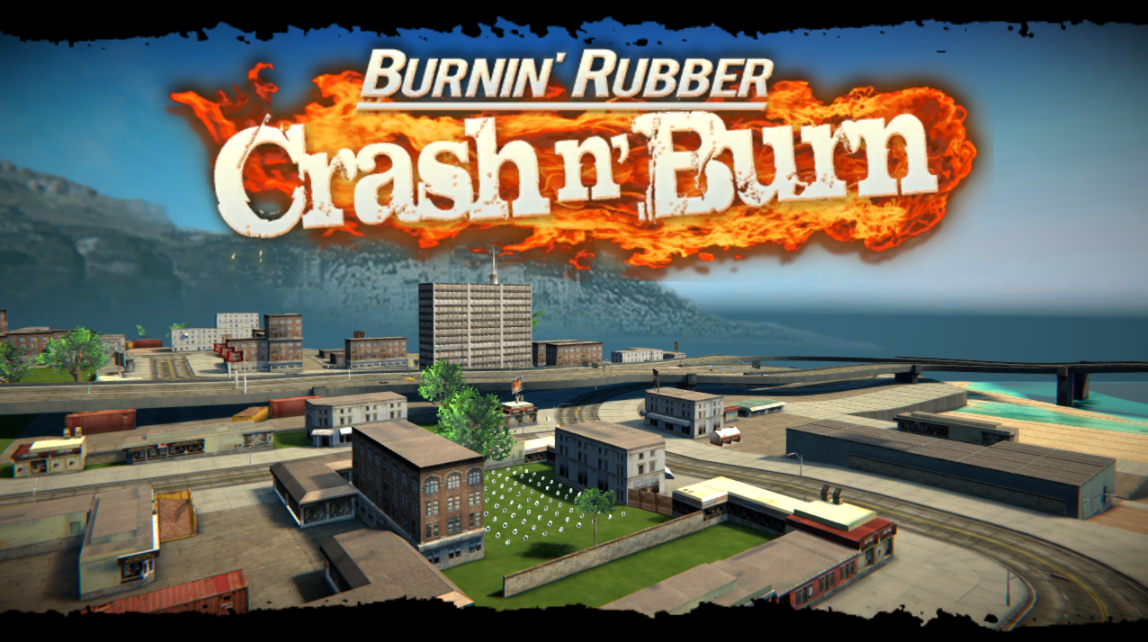 Burnin' Rubber: Crash N Burn
