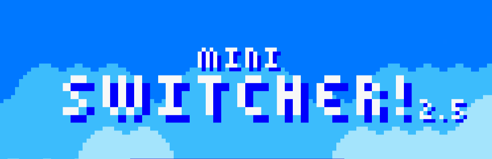 Mini Switcher