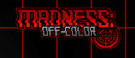 Madness: Off-Color